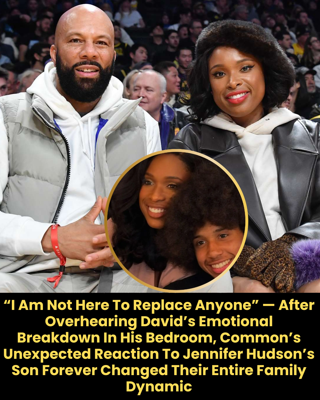 “I Am Not Here To Replace Anyone” — After Overhearing David’s Emotional Breakdown In His Bedroom, Common’s Unexpected Reaction To Jennifer Hudson’s Son Forever Changed Their Entire Family Dynamic
