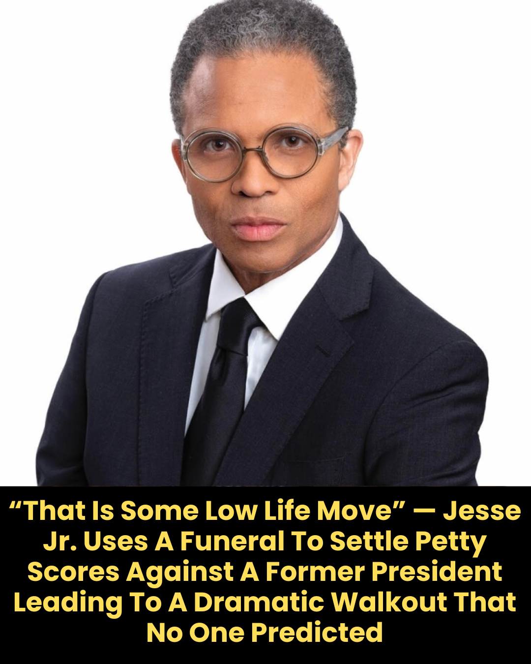 “That Is Some Low Life Move” — Jesse Jr. Uses A Funeral To Settle Petty Scores Against A Former President Leading To A Dramatic Walkout That No One Predicted