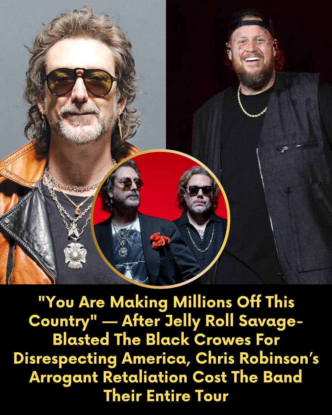 “You Are Making Millions Off This Country” — After Jelly Roll Savage-Blasted The Black Crowes For Disrespecting America, Chris Robinson’s Arrogant Retaliation Cost The Band Their Entire Tour